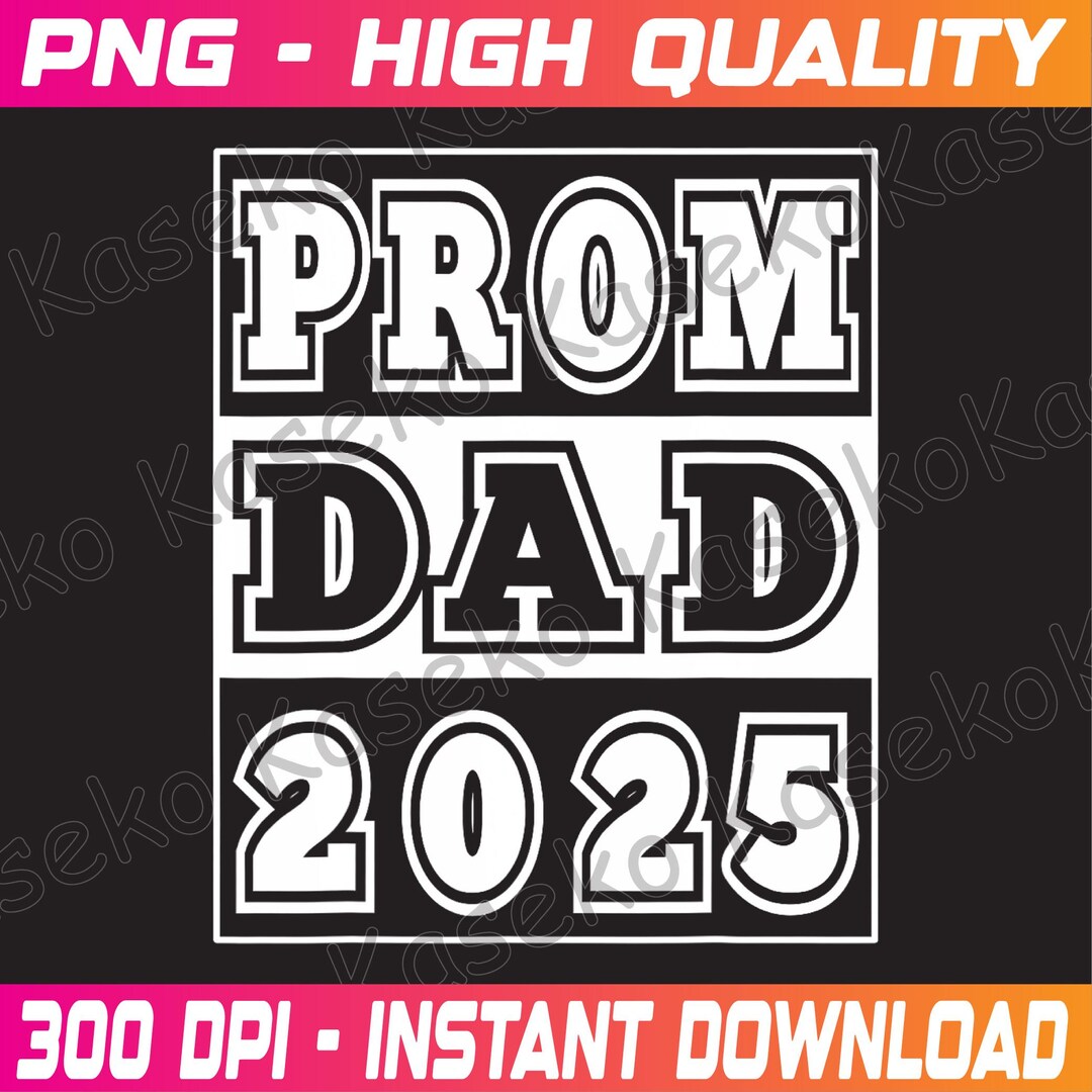 Prom Dadf Ree Classic Prom Dad 2025 High School Prom Squad Design Png, Proud Dad ...