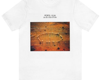 Popol Vuh - Unisex Kurzärmeliges T-Shirt, Sei Still, Wisse ICH BIN, T Shirt