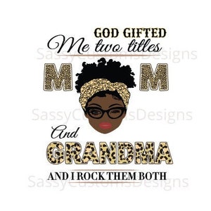 Vovó Png, Deus me presenteou com dois títulos, Mãe e Vovó, Mães Negras Png, Dia das Mães Png, Mãe Afro-Americana, Vovó Png, Sublimação Png