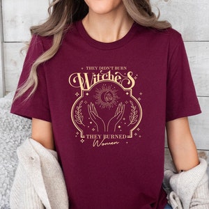They Didn&#39;t Burn Witches They Burned Women, Feminist Witch Shirt, Liberal Witch, Bury The Patriarchy, Spooky Liberal, Salam, Handmaids