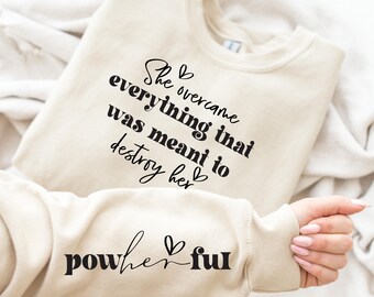 Powherful Women Empowerment Sweatshirt, Inspirational Shirt