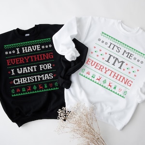 Ugly Christmas Sweater Couple, Funny Ugly Matching Christmas Sweater, I Have Everything I Want Couples Christmas Sweater, Funny xmas gift