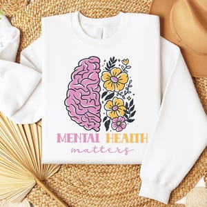 Mental health matters UNISEX T-shirt, Sweatshirt or Hooded Sweatshirt, Mental health awareness, mental health sweatshirt, self love club