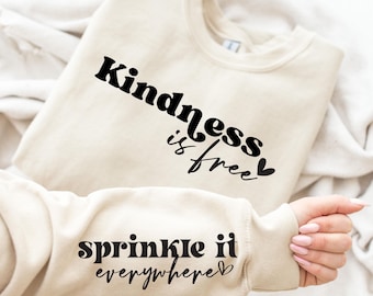 Kindness Quote Sweatshirt, Positive Saying, Mental Health