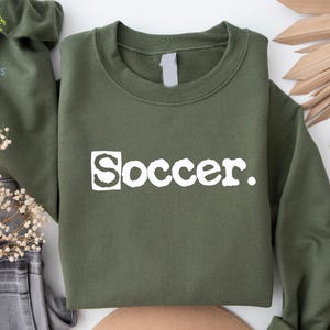 Soccer Sweatshirt, Soccer Mom Sweatshirt, Soccer Shirt, Soccer Dad Sweatshirt, Sweatshirt for Women, Game Day Sweatshirt, Sports Mom Sweater