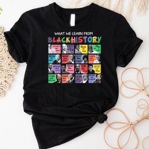 Black History Month Shirt, What We Learn From Black History Shirt, Black Lives Matter Shirt, Human Rights Shirt, African American Tee