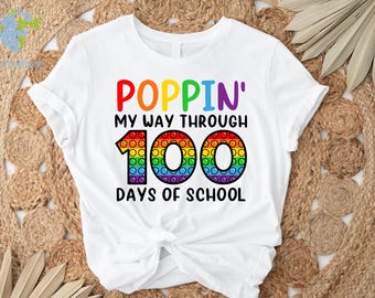 Popping My Way Through 100 Days Shirt, 100 Days Shirt, 100 Day of School Shirt, Rainbow Popping Shirt, Pop It 100 Day of School Shirt