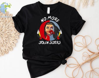 No More Stolen Sister Shirt, American Native Shirt, MMIW Shirt, Indigenous Red Hand, Wear Red For My Sister Shirt