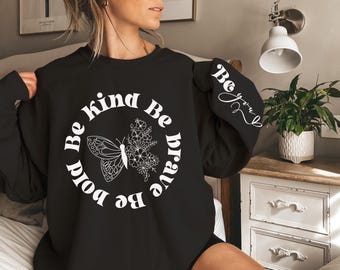 Be Kind Crewneck Sweatshirt, Positive Quote, Mental Health Apparel
