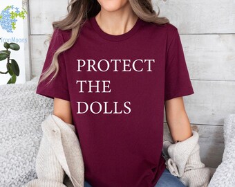 Protect The Dolls Shirt, Feminist Shirt, Human Rights Tee Gender Equality Top Bella Canvas Soft T-Shirt Gift, Trans Rights Transgender Pride