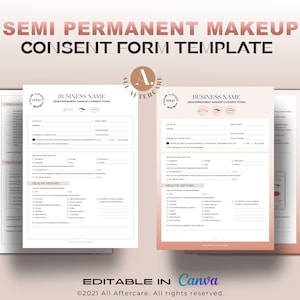 May include: A printable semi-permanent makeup consent form template with the text "Semi Permanent Makeup Consent Form Template" and "Editable in Canva" in a pink and white color scheme.