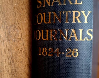 Libro de edición limitada y rara, Diarios de Peter Skene Ogden sobre el país de las serpientes, 1824 a 1826, Londres, Hudson Bay Record Society, 1950.