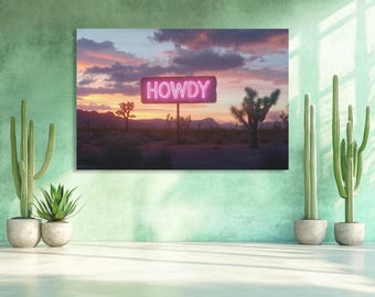 Neon Howdy Sign Canvas Print: Desert Sunset, Modern Western Art