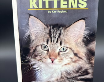 Vintage Book Kittens by Kay Ragland Care Training & 70+ Photos 1995 Hardcover