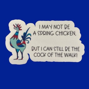 I May Not Be a Spring Chicken stickers