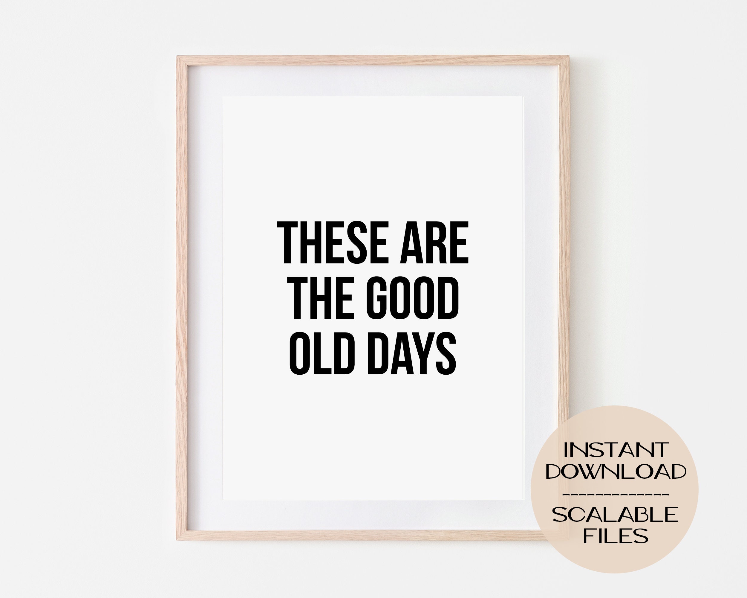 The Good Old Days Quote Poster