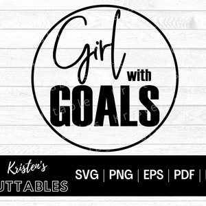 Girl with Goals SVG - Girl Boss SVG - Boss SVG - Girl Power Svg - Hustle Svg - Boss Lady Svg - Goals Svg - Feminist Svg Cut File for Cricut