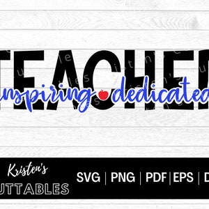 Teacher Inspiring Dedicated SVG - Teacher Appreciation SVG - Best Teacher Ever PNG - Teacher Sign Svg - Teacher shirt - Cut File for Cricut
