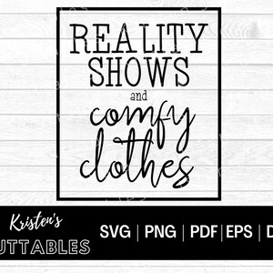 Reality Shows Comfy Clothes Svg - Tv Show Svg - Murder Show Svg - Funny Quote Svg - Show svg - Cricut cut file - silhouette - dxf - png imagen 1