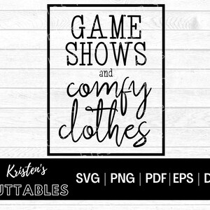 Game Shows Comfy Clothes Svg - Tv Show Svg - Murder Show Svg - Funny Quote Svg - Show svg - Cricut cut file - silhouette - dxf - eps - png