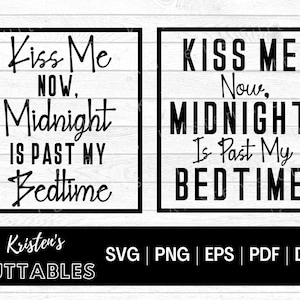 Kiss Me Now Północ minęła moja pora snu SVG - Nowy Rok SVG - Święta SVG - Szczęśliwego Nowego Roku SVG - Sylwester SVG - Ramka SVG - Cricut DXf