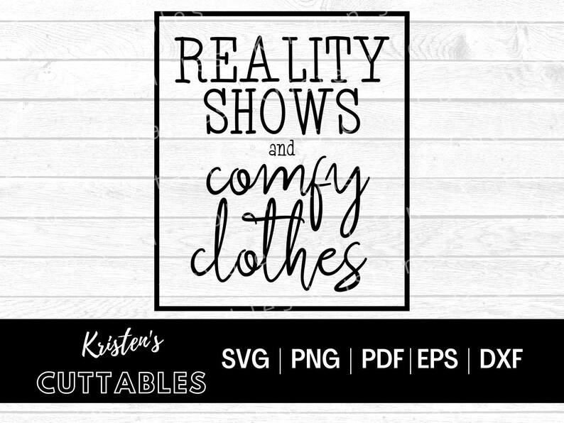 Reality Shows Comfy Clothes Svg - Tv Show Svg - Murder Show Svg - Funny Quote Svg - Show svg - Cricut cut file - silhouette - dxf - png imagen 1