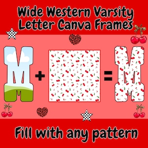 Pode incluir: Gráfico vermelho com o texto "Wide Western Varsity Letter Canva Frames" e "Fill with any pattern." A imagem mostra um "M" com uma paisagem, um padrão de cerejas e um "M" com padrão de cerejas.