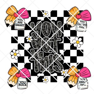 May include: Black and white checkered background with the text "YOU GOT THIS" in black with a leopard print pattern.  Four pencil and bow designs with motivational messages on notepads: "You are smart", "You can do this", "You rock", and "You know this".