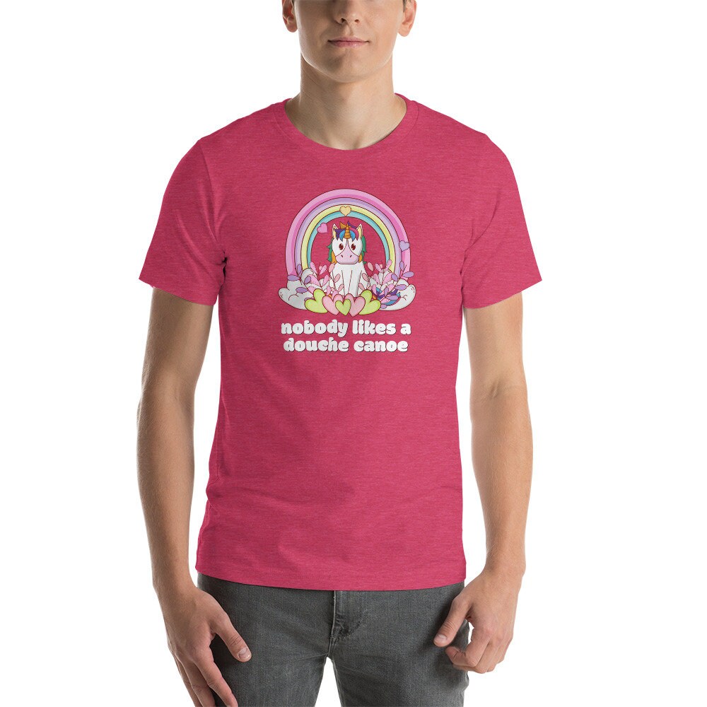Nobody Likes a Douche Canoe Unisex T 