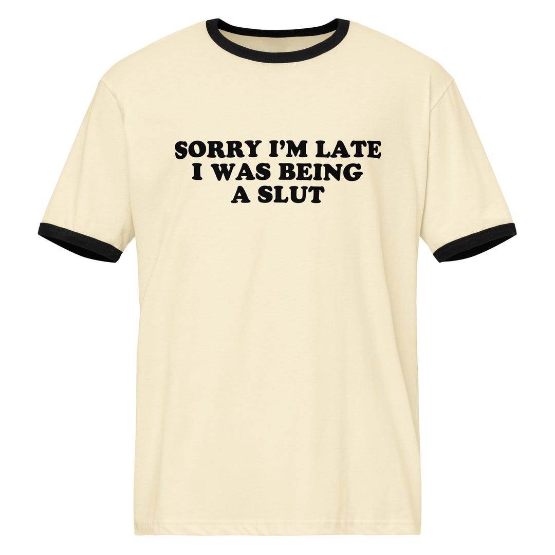 Funny Shirt Exchange, Ringer Tee, Party Shirt – Sorry I'm Late I Was ...