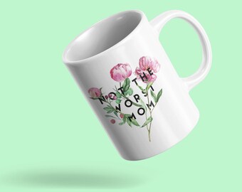 Not The Worst Mom Mug | Mom Coffee Mug | Funny Mug | Gift for Mom | Mom Life Mug | Mother’s Day Gift | Floral Design Mug | White Ceramic Mug