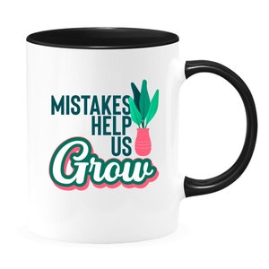 Mistakes Help Us Grow Mug | Coffee mug | Positive Mindset Mug | Motivational Mug | Mug with Sayings | Growth Mindset Mug | Funny Coffee Mug