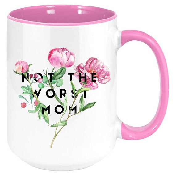 MOM FLORAL MUG Best Mom Coffee Cup Cute Mom Gifts Printed Tea Mug 11oz  Ceramic C-handle Tea Cup Not the Worst Mom Mug 