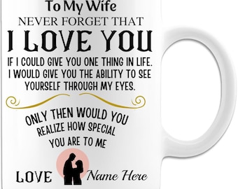 WIFE COFFEE MUG - Love Quotes Mug For Wife - Wife Mug Gift - 1st Anniversary Mug - Handmade Dishwasher Tea Cup - Gift From Husband
