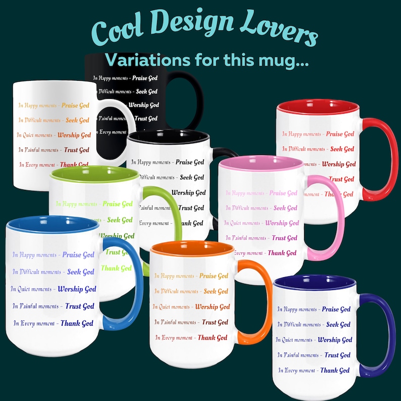 May include: A collection of ceramic mugs with various colored handles and interiors. Each mug features the text "In Happy moments - Praise God" and other phrases. The mugs are white with black, red, pink, green, blue, and orange accents. The text "Cool Design Lovers" is at the top.