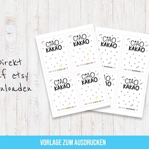 May include: A collection of printable cards with the text "CIAO KAKAO" in black, surrounded by colorful dots. The cards are on a white background with the text "VORLAGE ZUM AUSDRUCKEN" at the bottom.