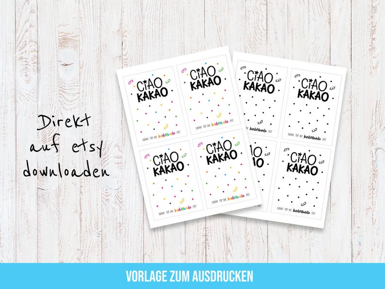 May include: A collection of printable cards with the text "CIAO KAKAO" in black, surrounded by colorful dots. The cards are on a white background with the text "VORLAGE ZUM AUSDRUCKEN" at the bottom.