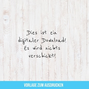 May include: White wooden background with handwritten text in black ink: "Dies ist ein digitaler Download! Es wird nichts verschickt!" A blue banner at the bottom reads "VORLAGE ZUM AUSDRUCKEN".