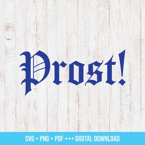 May include: A blue graphic with the word "Prost!" in a stylized font. The graphic is on a white wood background.