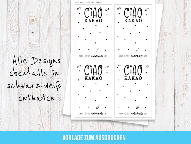 May include: Four white cards with the text "CIAO KAKAO" in black, surrounded by black dots and decorative elements. The cards are stacked on a light wood surface. The text "VORLAGE ZUM AUSDRUCKEN" is at the bottom.