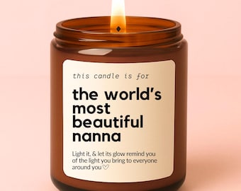 Gift for Nanna, Mother's Day, World's Most Beautiful, Personalised Gift, Custom Candle, Birthday Gift for Grandmother,  Best Nanna Ever