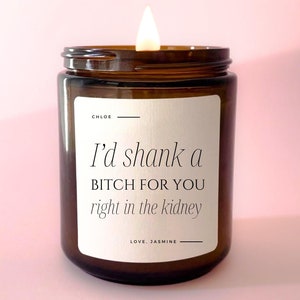 I'd Shank a Bitch for You, Gift for Friend, Funny Candle, Gift for Her, Best Friend Gift, Birthday Candle, Novelty Gift, Friendship Gift