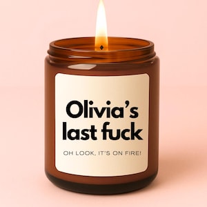 Last Fuck on Fire, Coworker Gift, Gift for Friend, Funny Candle, Boss Gift, Personalised Gift, Birthday Gift for Her, Funny Novelty Candle