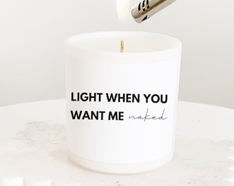 Light When You Want Me Naked, Funny Candle, Boyfriend Christmas Gift, Gift for Husband, Gift for Couples, Cheeky Romantic Relationship Gift
