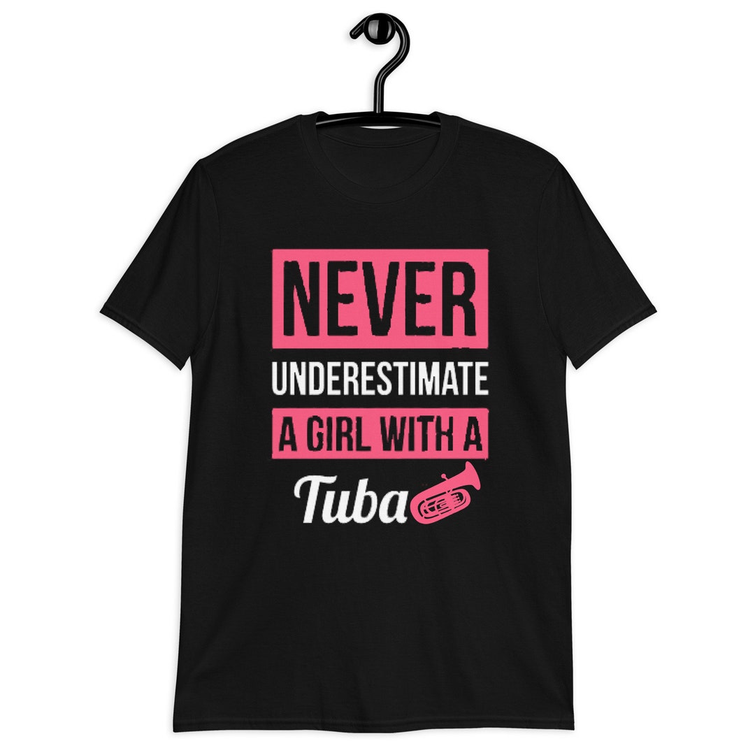 Brass & Bold Never Underestimate Her Tuba Power Tshirt Music Designs