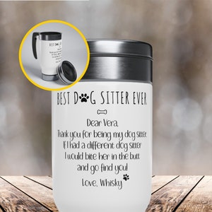 Funny Dog Sitter Travel Mug, 14oz Personalized Travel Cup with Lid and Handle, Best Dog Sitter Gift, Thank You Gift From the Dog, Christmas