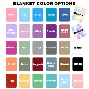 May include: A color chart for blankets, featuring a variety of hues. The chart includes options like pink, blue, purple, and green, along with color names such as "Royal," "Charcoal," and "Blush." The text "BLANKET COLOR OPTIONS" is at the top.