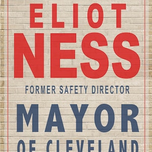 18 &quot;x24&quot; Elliott Ness Voor burgemeester Cleveland, Ohio Sign Reproductie 1938 36th street & Cedar Al Capone Verbod Gangsters georganiseerde misdaad