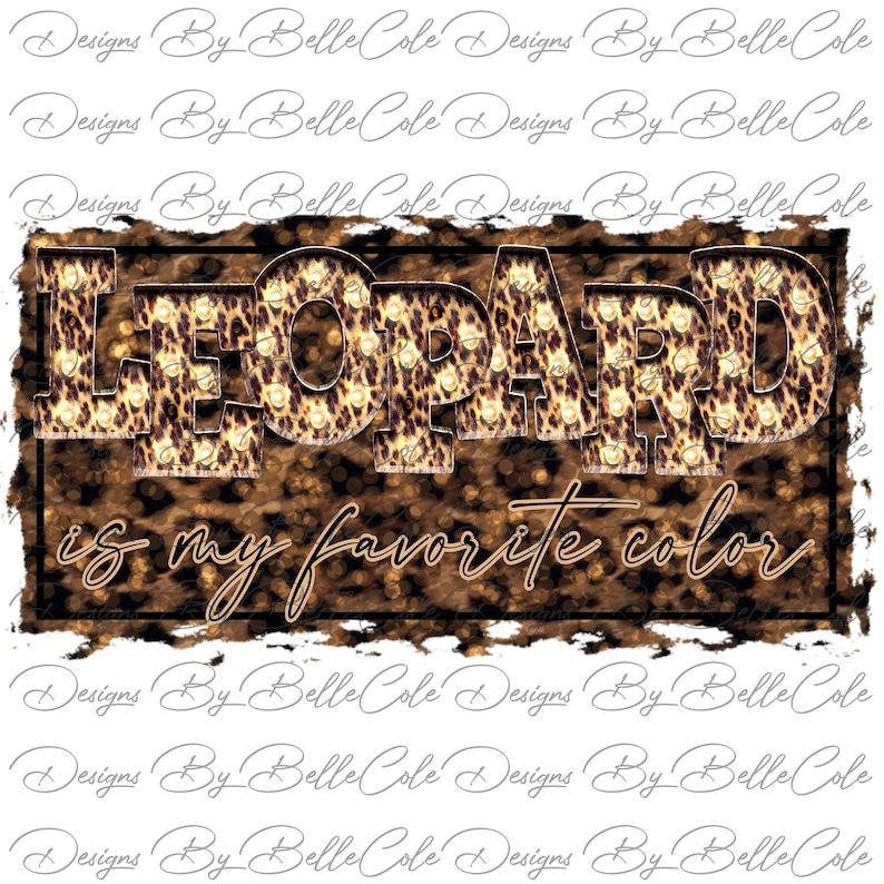 PNG Distressed Leopard Is My Favorite Color DIGITAL DOWNLOAD Sublimation Design