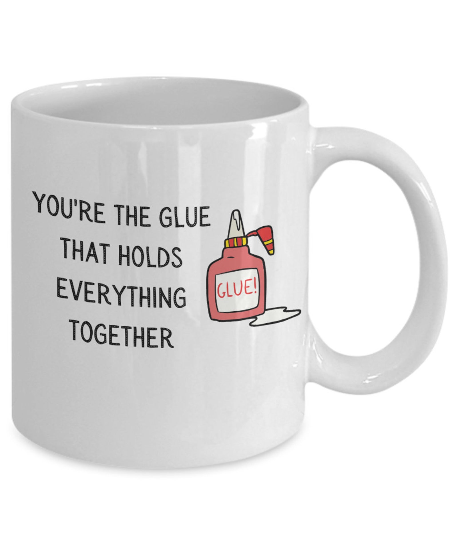 You're the Glue That Holds Everything Together Etsy